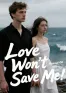 Love Won't Save Me