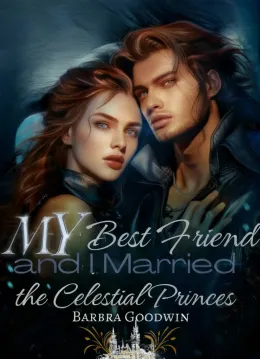 My Best Friend and I Married the Celestial Princes