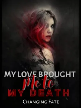 My Love Brought Me to My Death