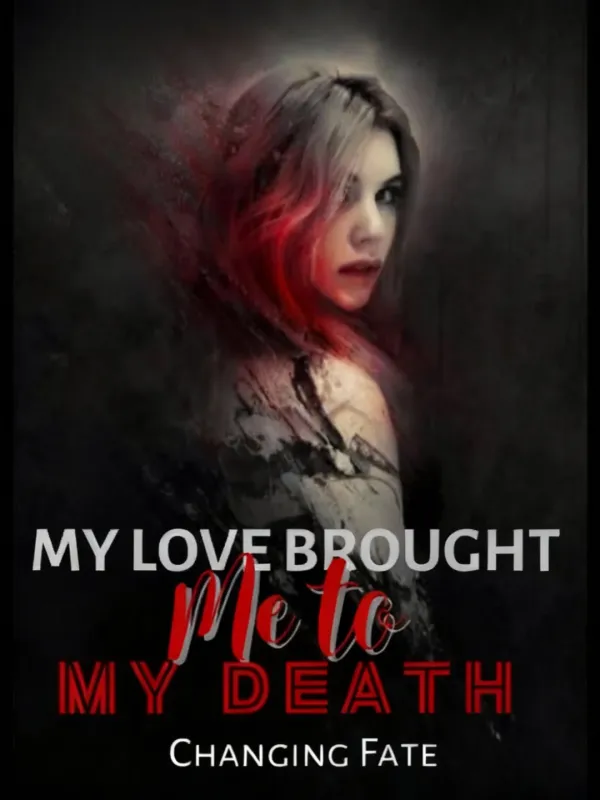 My Love Brought Me to My Death