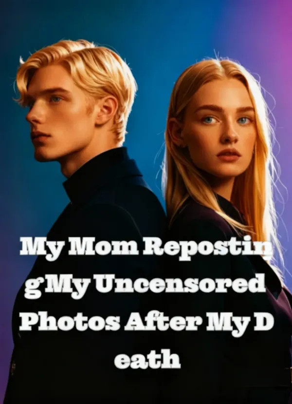 My Mom Reposting My Uncensored Photos After My Death