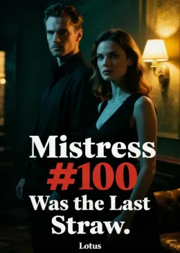 Mistress #100 Was the Last Straw