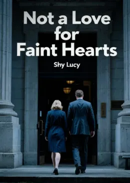 Not a Love for Faint Hearts