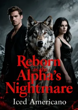 Reborn as the Alpha's Nightmare