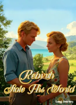 Rebirth Stole His World