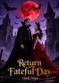 Return to the Fateful Day