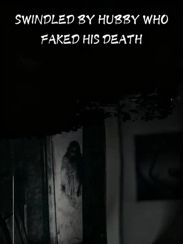 Swindled By Hubby Who Faked His Death