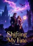 Shifting My Fate