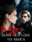 The Alpha's Luna: Burn Her Love to Ashes
