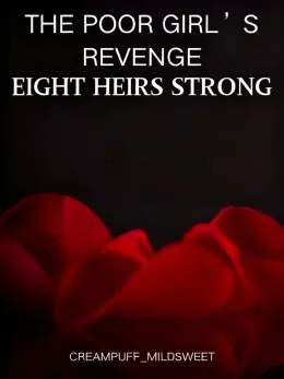 The Poor Girl’s Revenge: Eight Heirs Strong