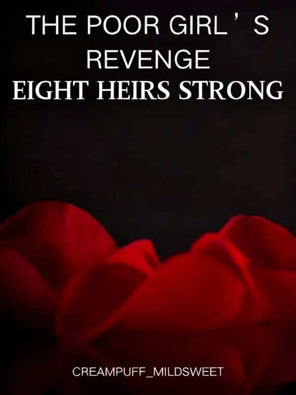The Poor Girl’s Revenge: Eight Heirs Strong