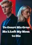 To Court His Crush, He Left My Mom to Die