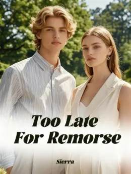 Too Late For Remorse