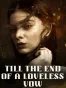 Till the End of a Loveless Vow