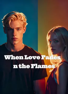 When Love Fades in the Flames