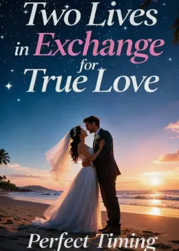 Two Lives in Exchange for True Love