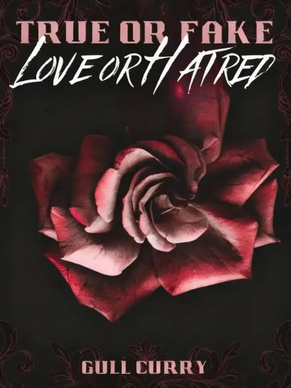 True or Fake, Love or Hatred