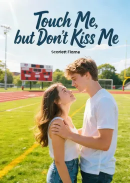 Touch Me, but Don't Kiss Me