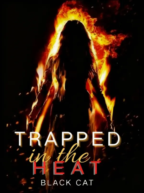 Trapped in the Heat