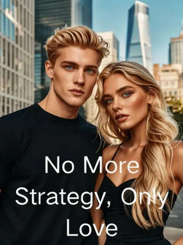 No More Strategy, Only Love