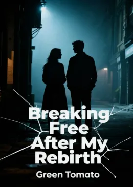 Breaking Free After My Rebirth