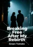 Breaking Free After My Rebirth