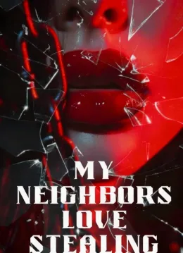 My Neighbors Love Stealing
