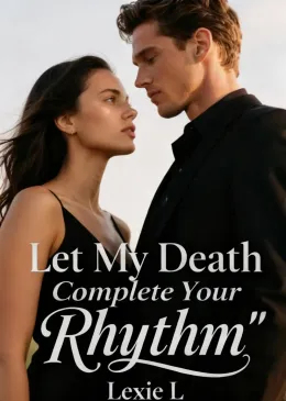 Let My Death Complete Your Rhythm