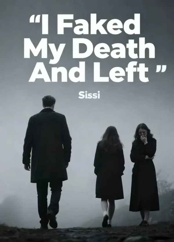 I Faked My Death And Left