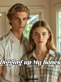 Digging up My Bones