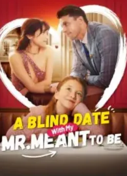 A Blind Date With My Mr. Meant-To-Be