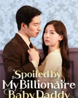 Spoiled By My Billionaire Baby Daddy