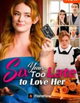 Too Late To Love Her