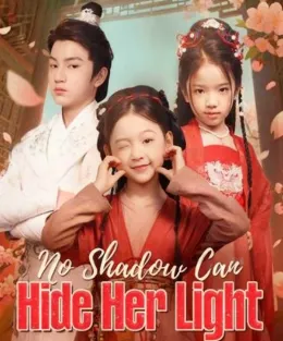 No Shadow Can Hide Her Light