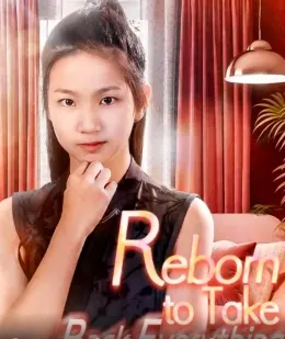 Reborn To Take Back Everything