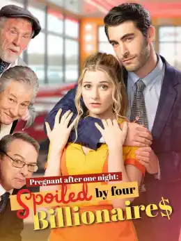 Pregnant After One Night：Spoiled By Four Billionaires