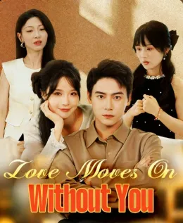 Love Moves On Without You