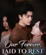 Our Forever, Laid To Rest