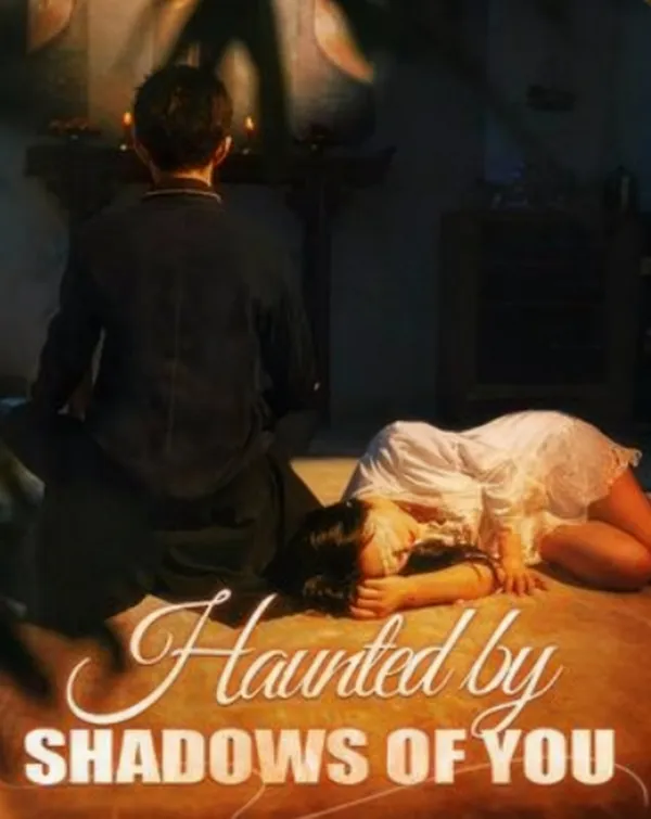 Haunted By Shadows Of You