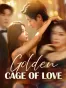 Golden Cage Of Love