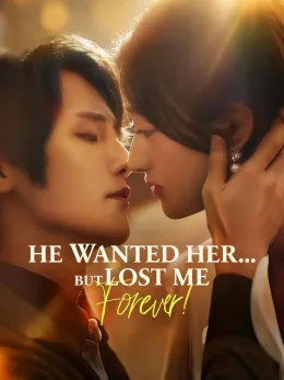 He Wanted Her... But Lost