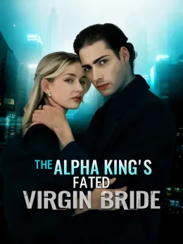 The Alpha King'S Fated Virgin Bride