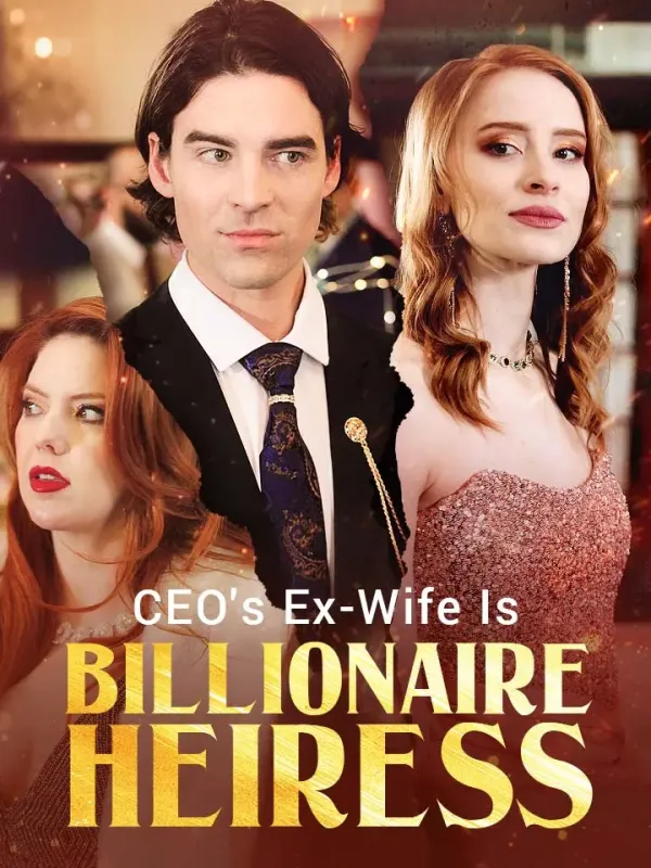Ceo'S Ex-Wife Is The Billionaire Heiress
