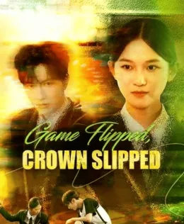 Game Flipped, Crown Slipped
