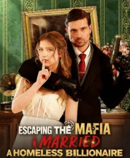 Escaping The Mafia, I Married A Homeless Billionaire