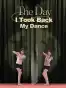 The Day I Took Back My Dance