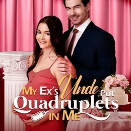 My Ex’S Uncle Put Quadruplets In Me