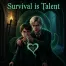 survival is a talent