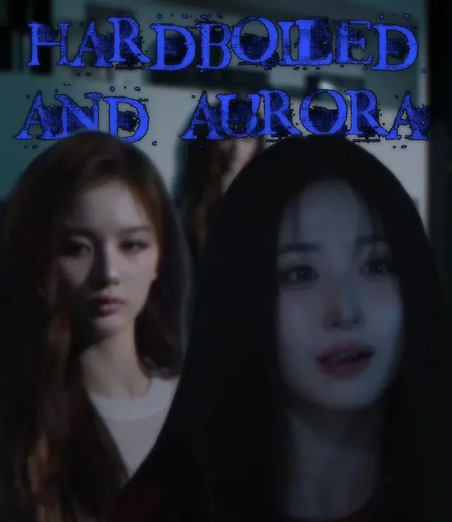 OH HAEWON AND SEOL YOONA | HARDBOILED AND AURORA